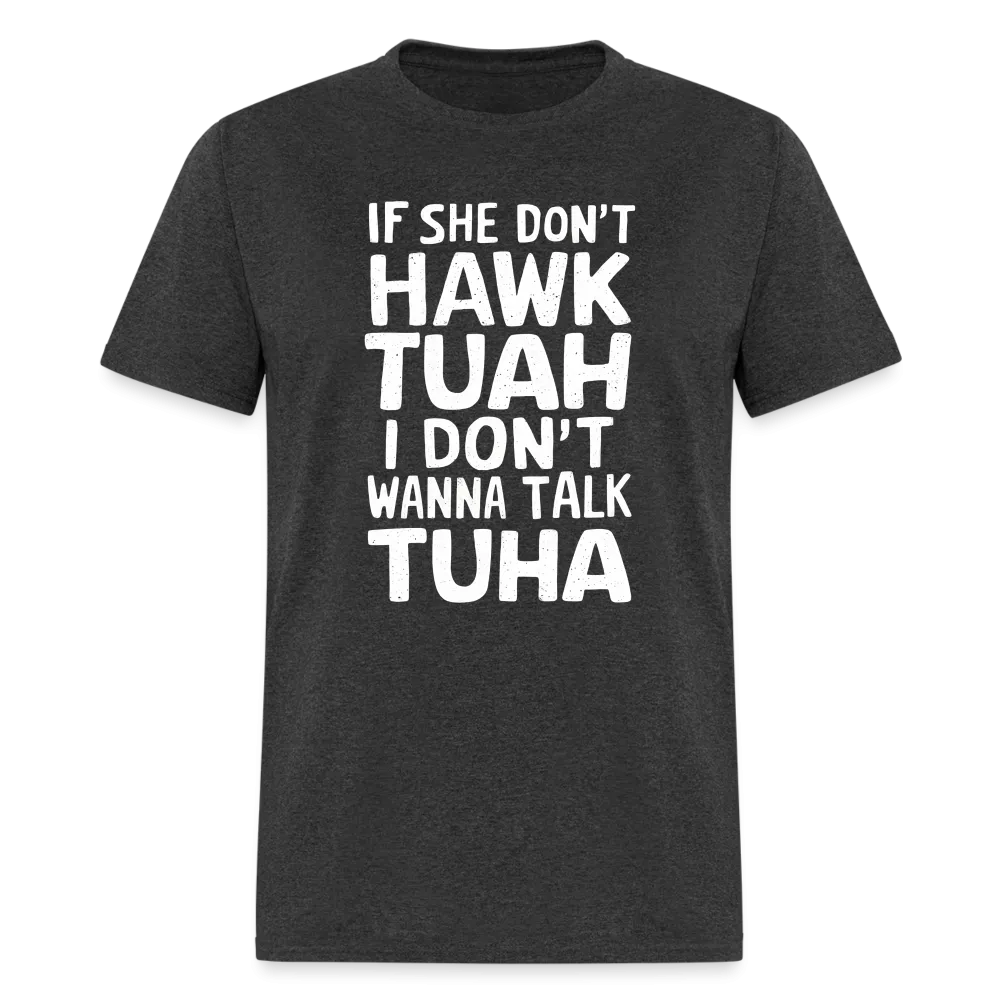 Hawk Tuah Talk Tuha T-Shirt