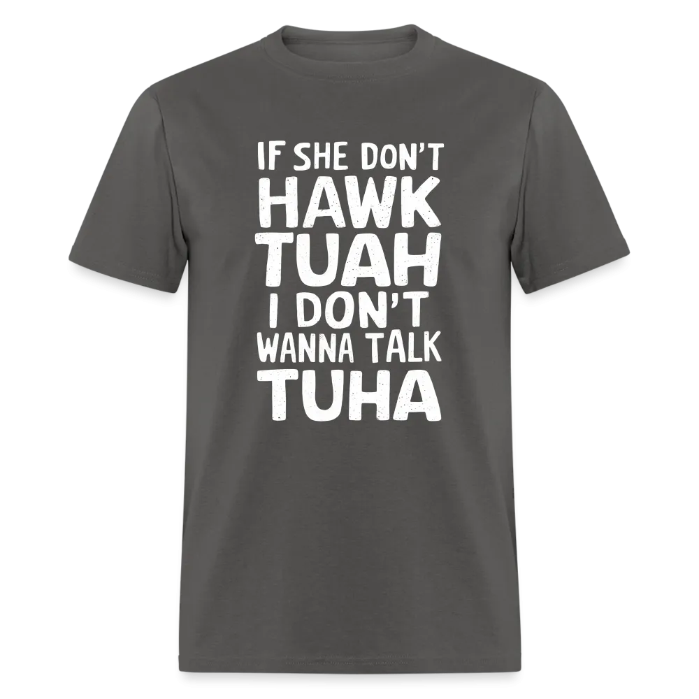 Hawk Tuah Talk Tuha T-Shirt