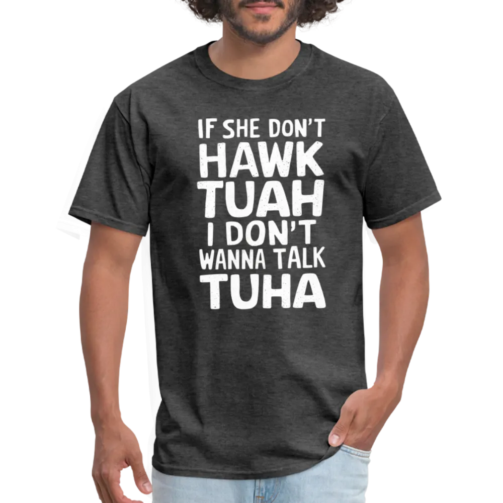 Hawk Tuah Talk Tuha T-Shirt