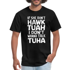 Hawk Tuah Talk Tuha T-Shirt